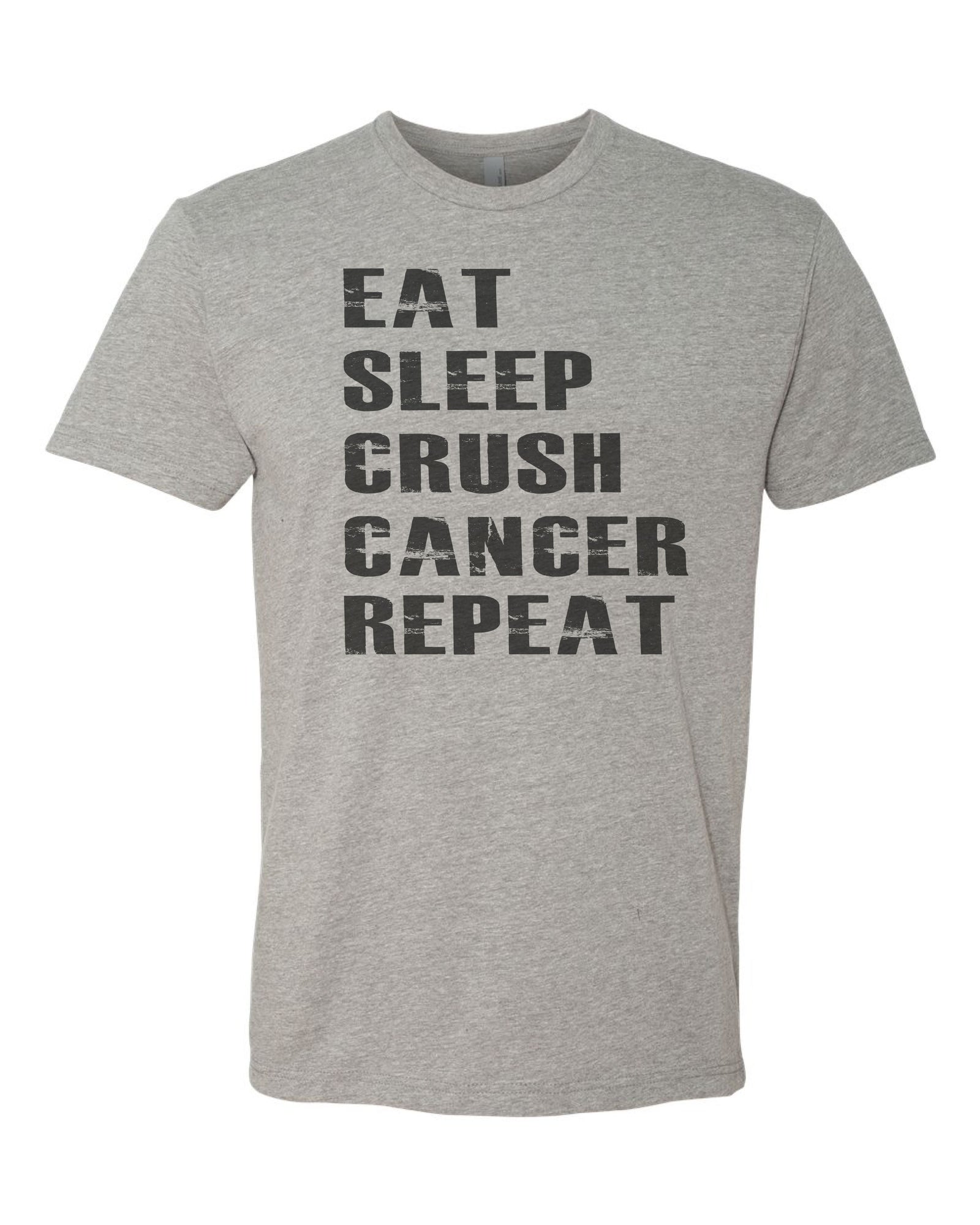 Eat Sleep Crush Cancer Repeat